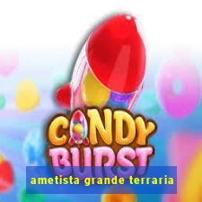 ametista grande terraria